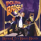 Polished Brass / River City Brass Band Polished Brass / River City Brass Band