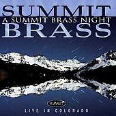 A Summit Brass Night -Live in Colorado: A.Plog, P.Warlock, Ravel, J.van Heusen, etc (7/28/2007) / Summit Brass