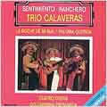 Sentimento Ranchero: Lo Mejor del Trio Calaveras Sentimento Ranchero: Lo Mejor del Trio Calaveras