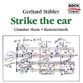 Gerhard Staebler: Strike the ear, Chamber Music