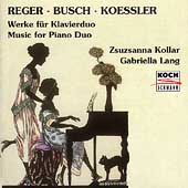 Reger, Busch, Koessler: Music for Piano Duo / Kollar, Lang