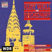 Kurt Weill on Broadway / Kimbrough, Symonette, Cologne RSO