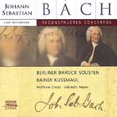 Bach: Reconstructed Concertos / Kussmaul, Ivic, Forck, et al