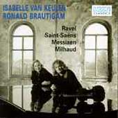 Ravel, Saint-Saens, Mesiaen, Milhaud / Van Keulen, Brautigam
