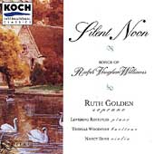 Silent Noon - Songs of Vaughan-Williams / Ruth Golden, etc Silent Noon - Songs of Vaughan-Williams / Ruth Golden, etc