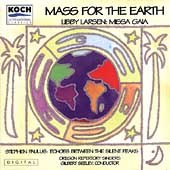 Larsen: Mass for the Earth / Seeley, Oregon Rep Singers