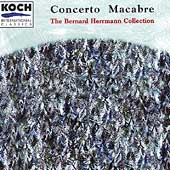 Concerto Macabre - The Bernard Herrmann Collection