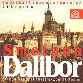 Smetana: Dalibor / Kosler, Vodicka, Urbanova, Kusnjer, et al Smetana: Dalibor / Kosler, Vodicka, Urbanova, Kusnjer, et al
