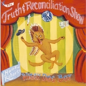 ザ・トゥルース・アンド・レコンシリエイション・ショー ザ・トゥルース・アンド・レコンシリエイション・ショー