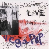 ライブ・ウィズ・スリム・バッヂー ライブ・ウィズ・スリム・バッヂー