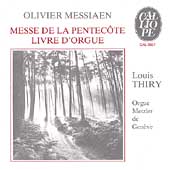 Messiaen: Messe de la Pentecote etc / Thiry Messiaen: Messe de la Pentecote etc / Thiry