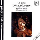 Bach: Orgelbuechlein / Rene Saorgin