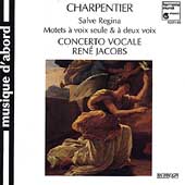 Charpentier: Salve Regina, Motets / Jacobs, Concerto Vocale Charpentier: Salve Regina, Motets / Jacobs, Concerto Vocale