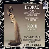 Dvorak: Cello Concerto; Bloch: Schelomo / Gastinel