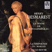 Desmarest: La Diane de Fontainebleau / Hugo Reyne, et al Desmarest: La Diane de Fontainebleau / Hugo Reyne, et al