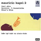 Kagel: Jazz Works Kagel: Jazz Works