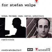 Wolpe, Feldman, Cage, Carter, Schoellhorn /For Stefan Wolpe