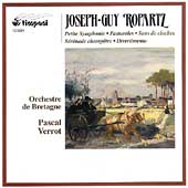 Ropartz: Petit Symphonie, Pastorales, etc / Verrot, Bretagne