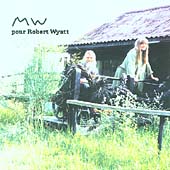 MW Pour Robert Wyatt