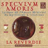 Speculum Amoris - Lyrique de l'Amour Medieval / La Reverdie