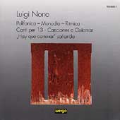 Nono: Polifonica; Canti per 13; Canciones a Guiomar.