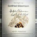 Die Orgeln von Gottfried Silbermann Vol 4