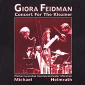Giora Feidman - Concert for the Klezmer / Helmrath, et al Giora Feidman - Concert for the Klezmer / Helmrath, et al