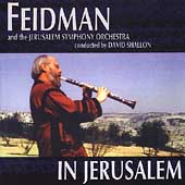 Feidman in Jerusalem - Ravel, Williams, Hajdu, et al Feidman in Jerusalem - Ravel, Williams, Hajdu, et al