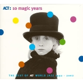 10 magic years～THE BEST OF ACT WORLD JAZZ 1992～2002