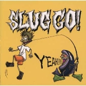SLUG GO!