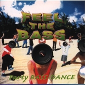 フィール・ザ・ベース~パーティー・ベース・ダンス フィール・ザ・ベース~パーティー・ベース・ダンス