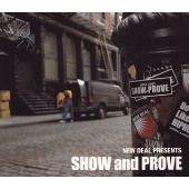 NEW DEAL PRESENTS SHOW and PROVE