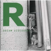 DREAM DISCOVERY ～tribute to REBECCA～