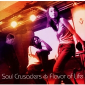 Soul Crusaders/Flavor of Life 【CD】