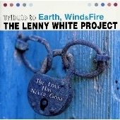 ザ・ラヴ・ハズ・ネヴァー・ゴーン~トリビュート・トゥ・アース・ウィンド&ファイアー ザ・ラヴ・ハズ・ネヴァー・ゴーン~トリビュート・トゥ・アース・ウィンド&ファイアー