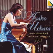 2002年チャイコフスキー国際コンクール ライヴ/上原彩子(P) 他 2002年チャイコフスキー国際コンクール ライヴ/上原彩子(P) 他