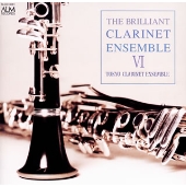 華麗なるクラリネットアンサンブルの世界6 華麗なるクラリネットアンサンブルの世界6
