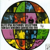 BLITZ・PIA RECORDS SELECTION～FROM BLITZ NEWCOMER CARNIVAL 1998～1999