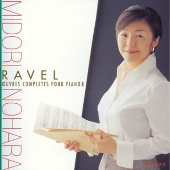 ラヴェル: ピアノ作品全集 2 ラヴェル: ピアノ作品全集 2