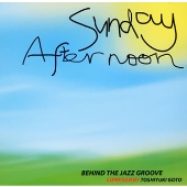 Sunday Afternoon～behind the jazz groove～