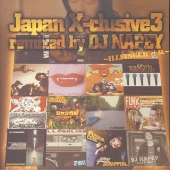 DJ NAPEY/JAPAN X-CLUSIVE 3 REMIXED BY NAPEYILLFINGER[BSCL-30023]