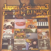 JAPAN X-CLUSIVE 3 REMIXED BY NAPEY～ILLFINGER外伝～