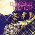 Don't Stop The Train