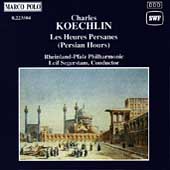 Koechlin: Les heures persanes, Op 65