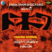 BOOM BOOM RAGGA BASS Vol. 5 ～NON STOP MEGA MIX PLAYED BY MIGHTY JAMROCK featuring PAMPAM