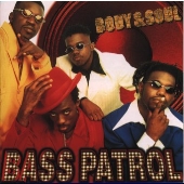 ベース・パトロール・プレゼンツ! ボディ&ソウル ベース・パトロール・プレゼンツ! ボディ&ソウル
