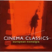 CINEMA CLASSICS~2.ヨーロピアン・ノスタルジア CINEMA CLASSICS~2.ヨーロピアン・ノスタルジア