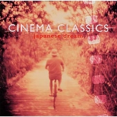 CINEMA CLASSICS~5.ジャパニーズ・ドリーム CINEMA CLASSICS~5.ジャパニーズ・ドリーム