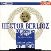 ベルリオーズ:劇的伝承「ファウストの劫罰」 ベルリオーズ:劇的伝承「ファウストの劫罰」