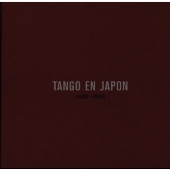 タンゴ･エン･ハポン～日本のタンゴの先駆者たち